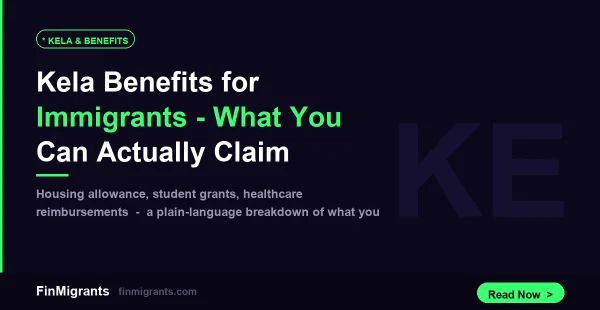 Kela Benefits for Immigrants — What You Can Actually Claim