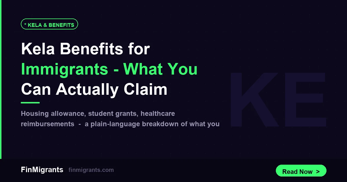 Kela Benefits for Immigrants — What You Can Actually Claim