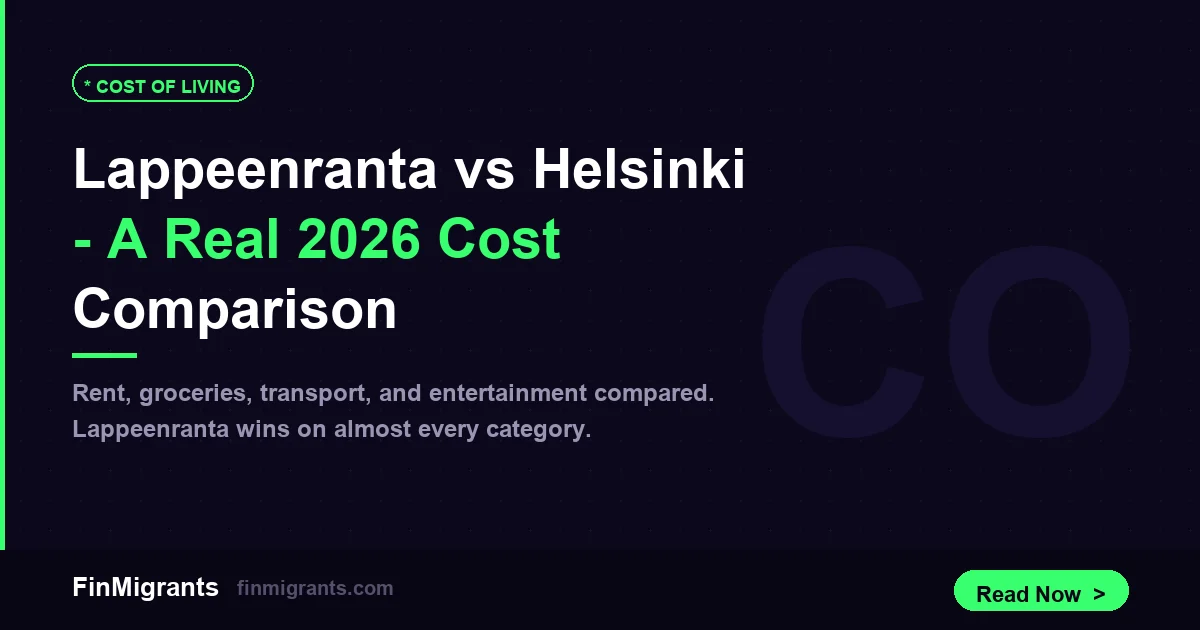 Lappeenranta vs Helsinki — A Real 2026 Cost Comparison