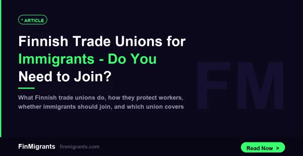 Finnish Trade Unions for Immigrants — Do You Need to Join?