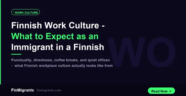 Finnish Work Culture — What to Expect as an Immigrant in a Finnish Workplace