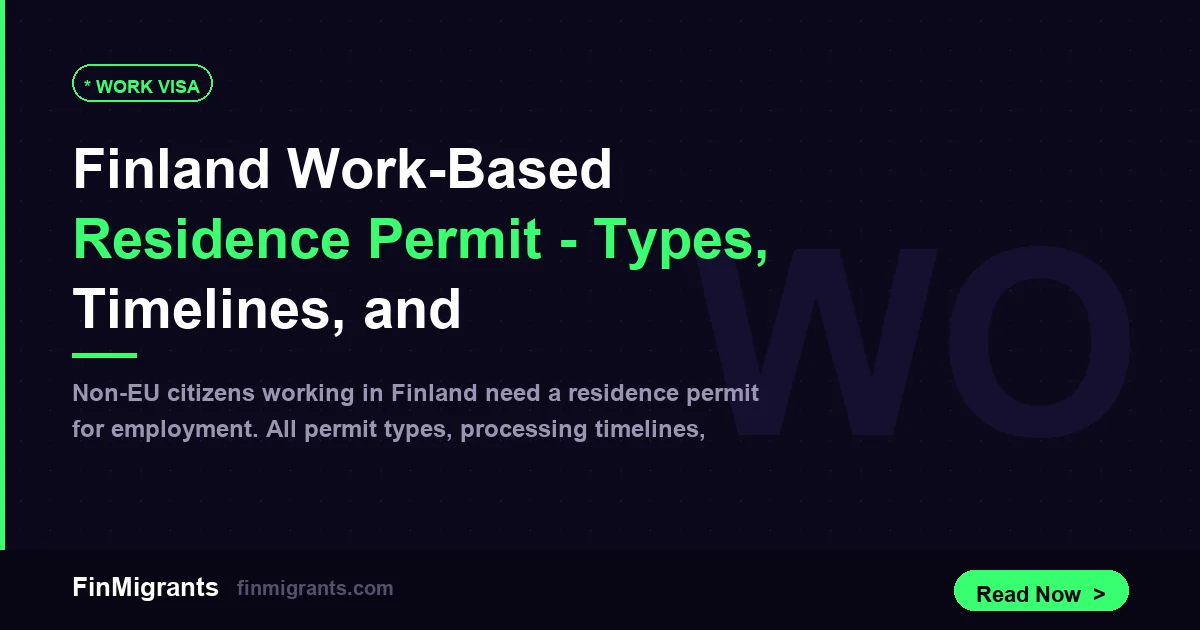 Finland Work-Based Residence Permit — Types, Timelines, and Documents